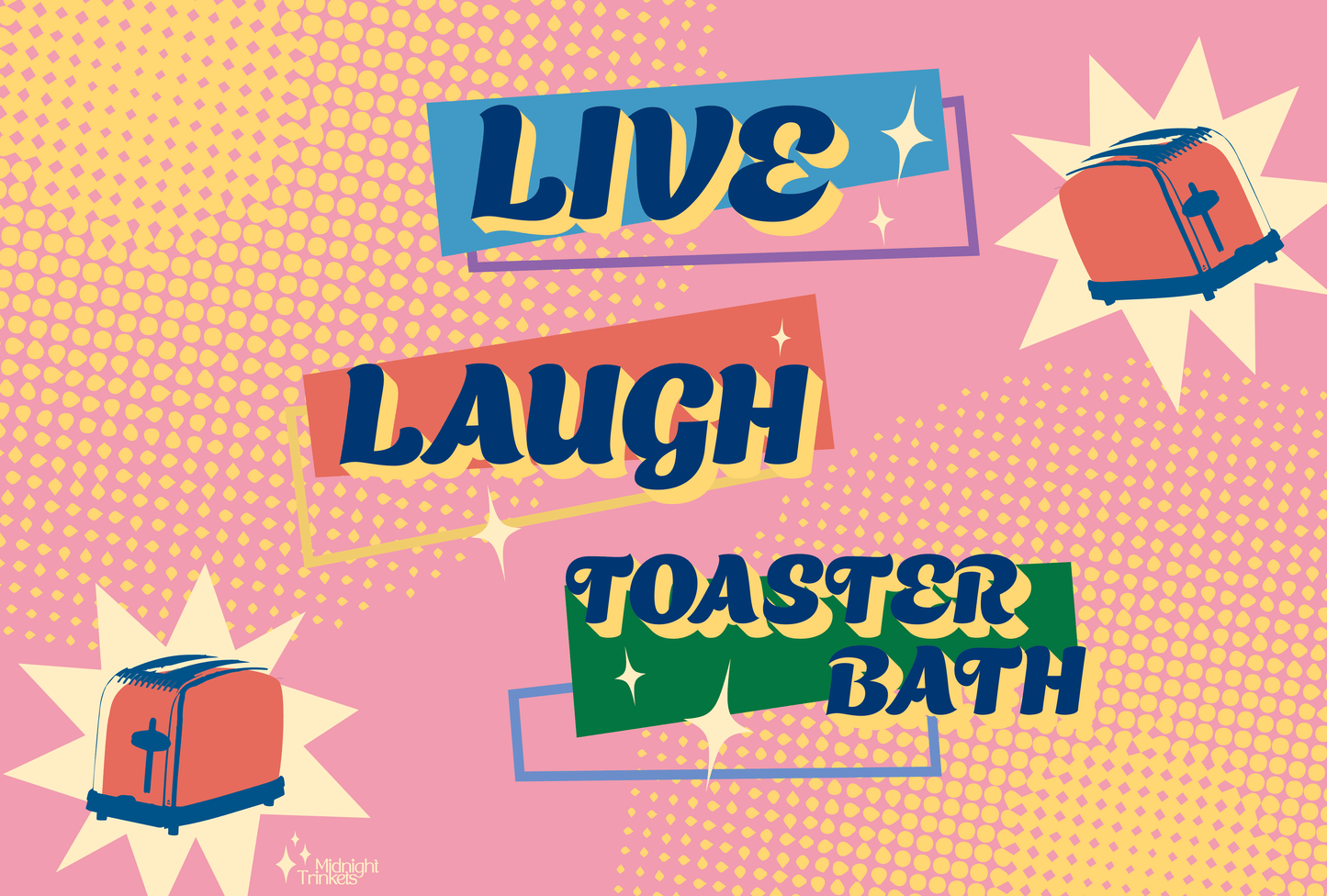 Live, Laugh, Toaster Bath - Print