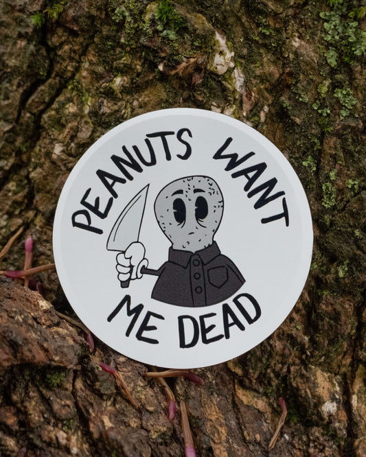 Peanuts Want Me Dead - Sticker
