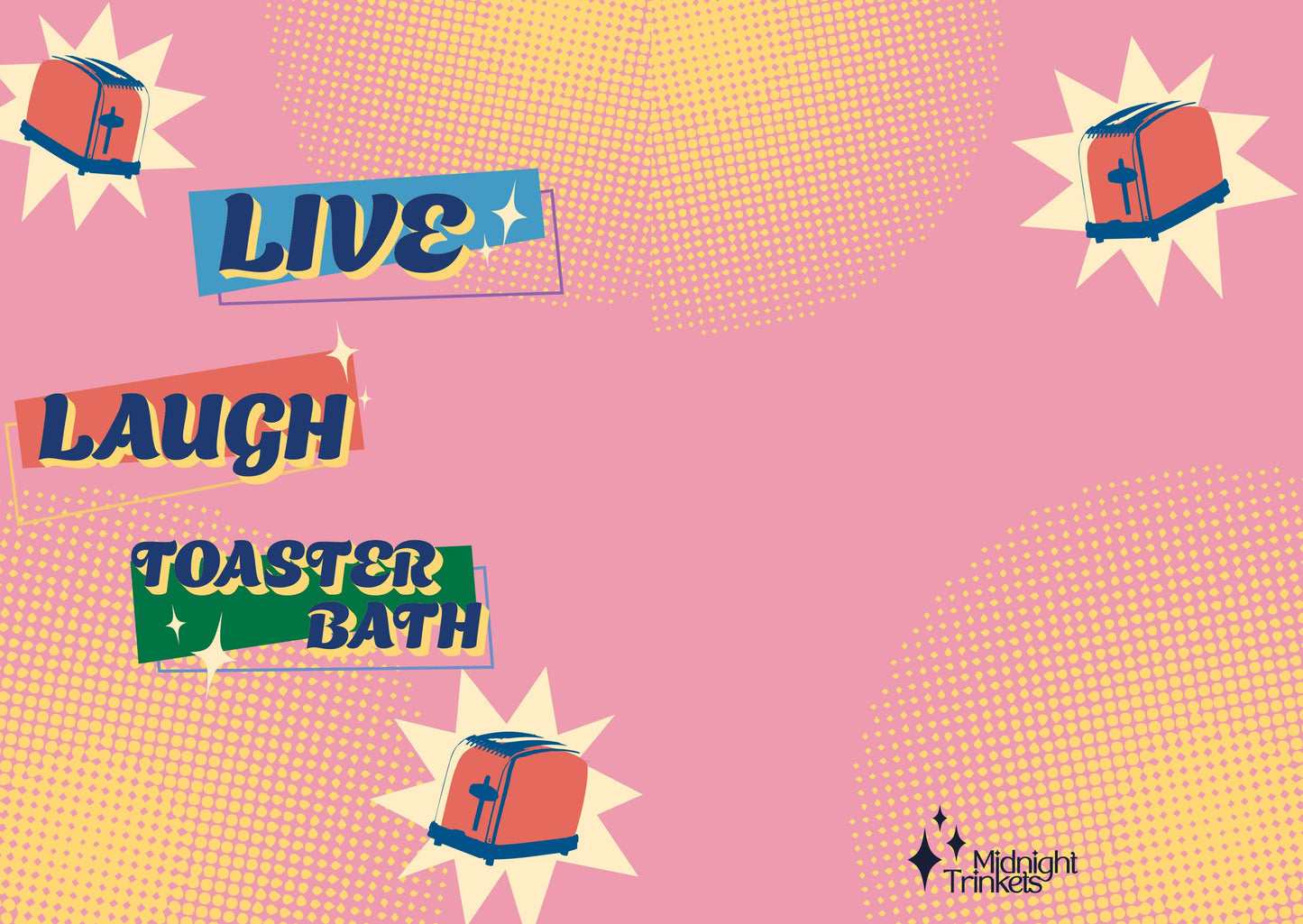 Live, Laugh, Toaster Bath 2026